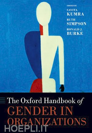 kumra savita (curatore); simpson ruth (curatore); burke ronald j. (curatore) - the oxford handbook of gender in organizations