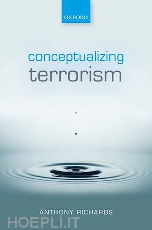 richards anthony - conceptualizing terrorism