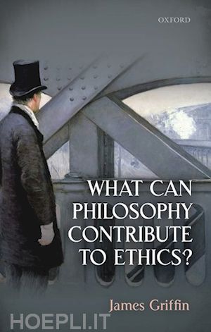 griffin james - what can philosophy contribute to ethics?