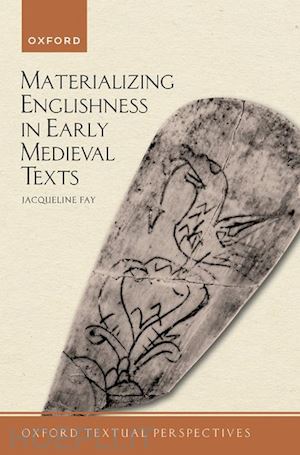 fay jacqueline - materializing englishness in early medieval texts