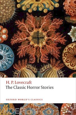 lovecraft h. p.; luckhurst roger (curatore) - the classic horror stories