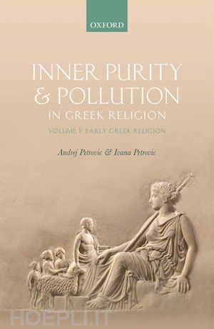 petrovic andrej; petrovic ivana - inner purity and pollution in greek religion