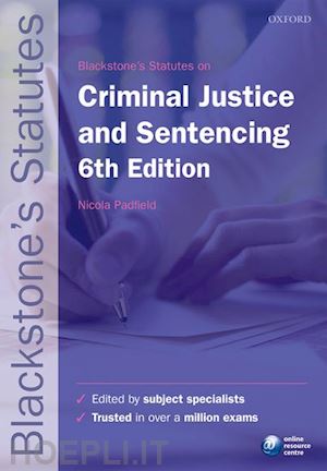 padfield nicola (curatore) - blackstone's statutes on criminal justice & sentencing