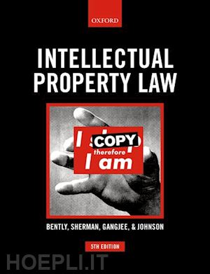 bently lionel; sherman brad; gangjee dev; johnson phillip - intellectual property law