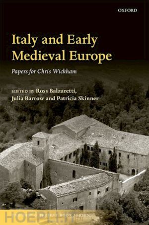 balzaretti ross (curatore); barrow julia (curatore); skinner patricia (curatore) - italy and early medieval europe