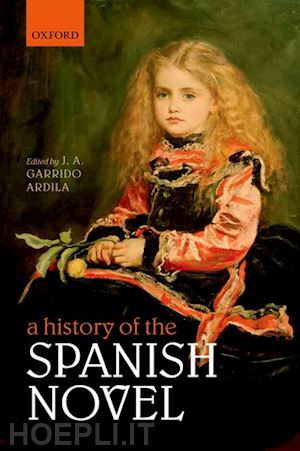 garrido ardila j. a. (curatore) - a history of the spanish novel