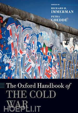 immerman richard h. (curatore); goedde petra (curatore) - the oxford handbook of the cold war
