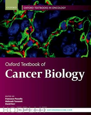 pezzella francesco (curatore); tavassoli mahvash (curatore); kerr david j. (curatore) - oxford textbook of cancer biology