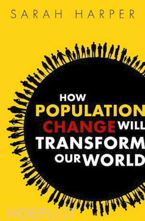 harper sarah - how population change will transform our world
