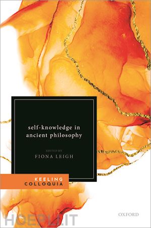 leigh fiona (curatore) - self-knowledge in ancient philosophy