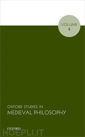 pasnau robert (curatore) - oxford studies in medieval philosophy, volume 4