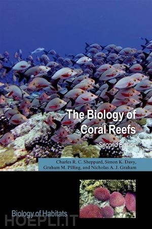 sheppard charles; davy simon; pilling graham; graham nicholas - the biology of coral reefs