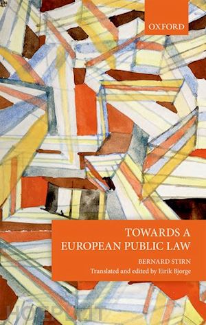stirn bernard; bjorge eirik (curatore) - towards a european public law