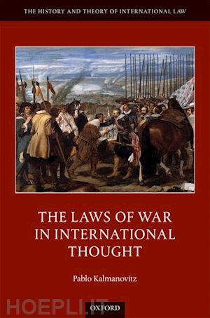 kalmanovitz pablo - the laws of war in international thought