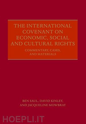 saul ben; kinley david; mowbray jacqueline - the international covenant on economic, social and cultural rights