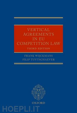 tuytschaever filip; wijckmans frank - vertical agreements in eu competition law