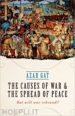 gat azar - the causes of war and the spread of peace