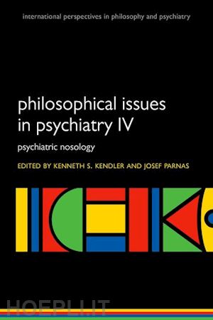 kendler kenneth s. (curatore); parnas josef (curatore) - philosophical issues in psychiatry iv