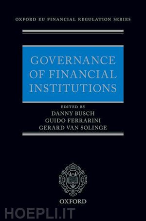 busch danny (curatore); ferrarini guido (curatore); van solinge gerard (curatore) - governance of financial institutions