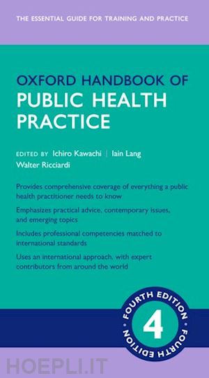 kawachi ichiro (curatore); lang iain (curatore); ricciardi walter (curatore) - oxford handbook of public health practice