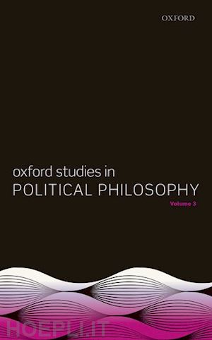 sobel david (curatore); vallentyne peter (curatore); wall steven (curatore) - oxford studies in political philosophy, volume 3