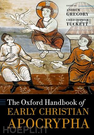 verheyden joseph; gregory andrew (curatore); tuckett christopher (curatore); nicklas tobias (curatore) - the oxford handbook of early christian apocrypha
