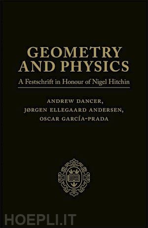 Geometry And Physics: Two-Volume Pack - Ellegaard Andersen Jørgen  (Curatore); Dancer Andrew (Curatore); García-Prada Oscar (Curatore) | Libro  Oxford University Press 11/2018 