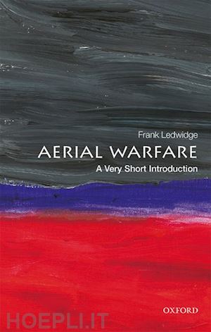 ledwidge frank - aerial warfare: a very short introduction