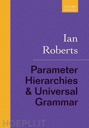 roberts ian - parameter hierarchies and universal grammar