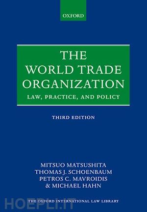 matsushita mitsuo; schoenbaum thomas j.; mavroidis petros c.; hahn michael - the world trade organization