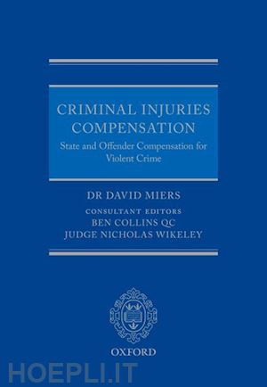 miers david; wikeley nicholas (curatore); collins qc ben (curatore) - criminal injuries compensation