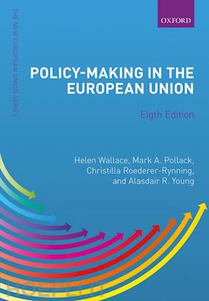 wallace helen (curatore); pollack mark a. (curatore); roederer-rynning christilla (curatore); young alasdair r. (curatore) - policy-making in the european union
