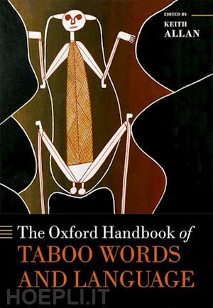 allan keith (curatore) - the oxford handbook of taboo words and language