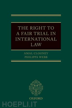 clooney amal; webb philippa - the right to a fair trial in international law