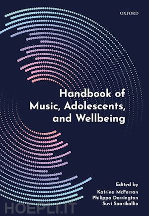 mcferran katrina (curatore); derrington philippa (curatore); saarikallio suvi (curatore) - handbook of music, adolescents, and wellbeing