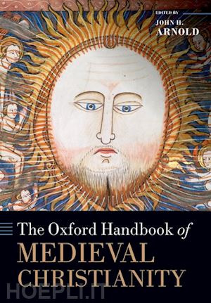 arnold john h. (curatore) - the oxford handbook of medieval christianity