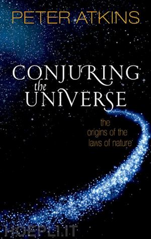 atkins peter - conjuring the universe