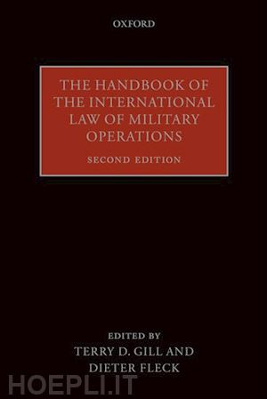 gill terry d. (curatore); fleck dieter (curatore) - the handbook of the international law of military operations
