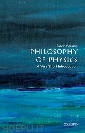 wallace david - philosophy of physics: a very short introduction