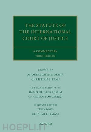 zimmermann andreas (curatore); tams christian j. (curatore); oellers-frahm karin (curatore); tomuschat christian (curatore) - the statute of the international court of justice