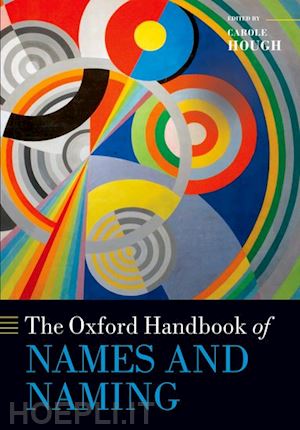 hough carole (curatore) - the oxford handbook of names and naming