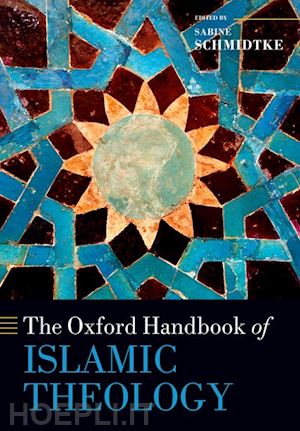 schmidtke sabine (curatore) - the oxford handbook of islamic theology