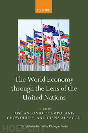 ocampo josé antonio (curatore); chowdhury anis (curatore); alarcón diana (curatore) - the world economy through the lens of the united nations