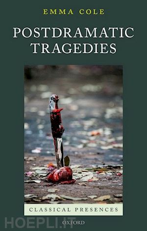 cole emma - postdramatic tragedies