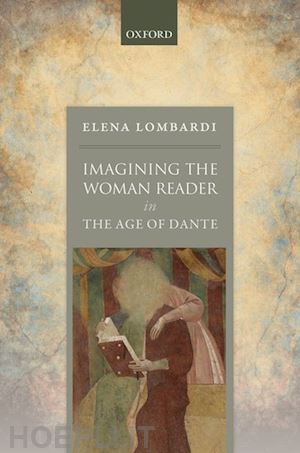lombardi elena - imagining the woman reader in the age of dante