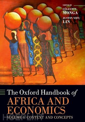 monga célestin (curatore); lin justin yifu (curatore) - the oxford handbook of africa and economics