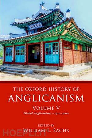 sachs william l. (curatore) - the oxford history of anglicanism, volume v