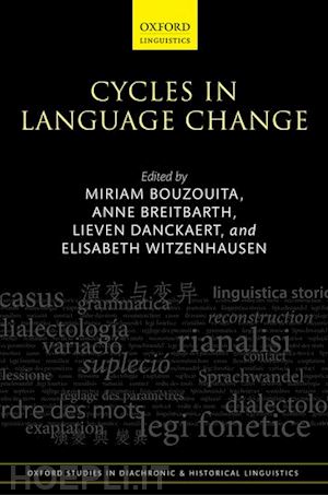 bouzouita miriam (curatore); breitbarth anne (curatore); danckaert lieven (curatore); witzenhausen elisabeth (curatore) - cycles in language change