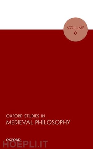 pasnau robert (curatore) - oxford studies in medieval philosophy volume 6