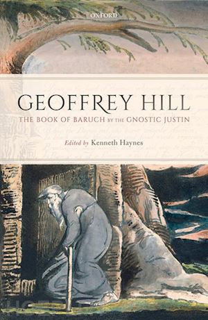hill geoffrey; haynes kenneth (curatore) - the book of baruch by the gnostic justin